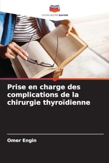 Prise en charge des complications de la chirurgie thyroïdienne
