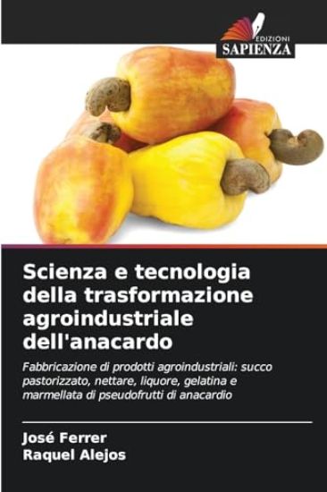 Scienza e tecnologia della trasformazione agroindustriale dell'anacardo
