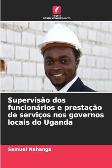 Supervisão dos funcionários e prestação de serviços nos governos locais do Uganda