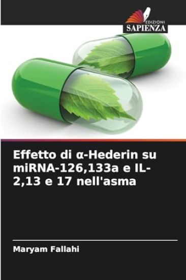 Effetto di a-Hederin su miRNA-126,133a e IL-2,13 e 17 nell'asma