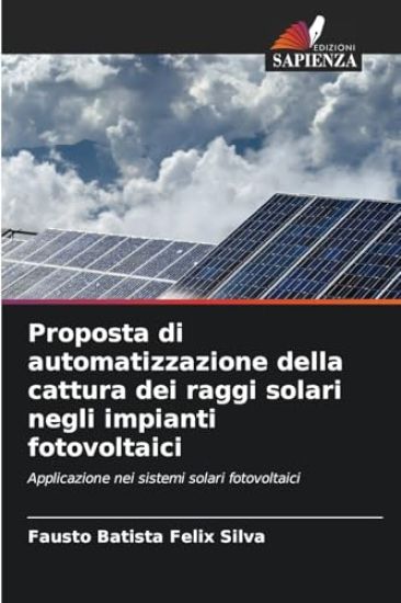 Proposta di automatizzazione della cattura dei raggi solari negli impianti fotovoltaici