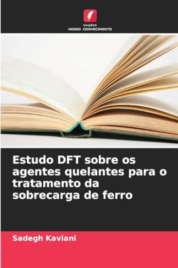 Estudo DFT sobre os agentes quelantes para o tratamento da sobrecarga de ferro