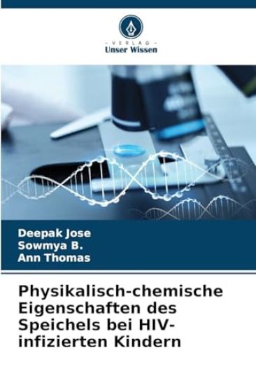 Physikalisch-chemische Eigenschaften des Speichels bei HIV-infizierten Kindern