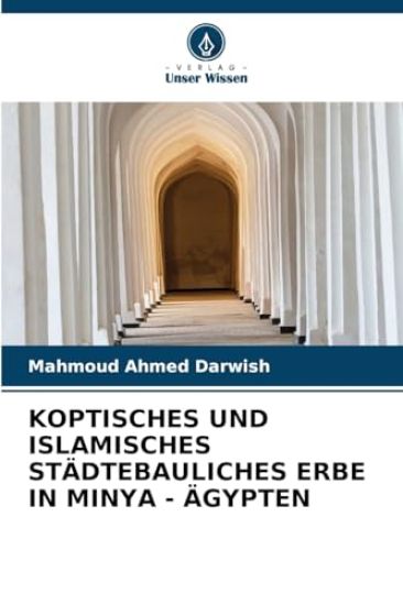 Koptisches Und Islamisches Städtebauliches Erbe in Minya - Ägypten