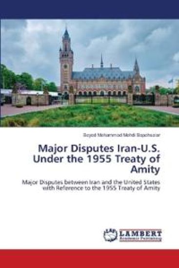 Major Disputes Iran-U.S. Under the 1955 Treaty of Amity