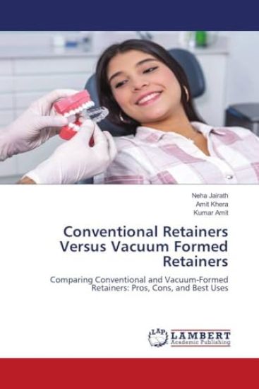 Conventional Retainers Versus Vacuum Formed Retainers