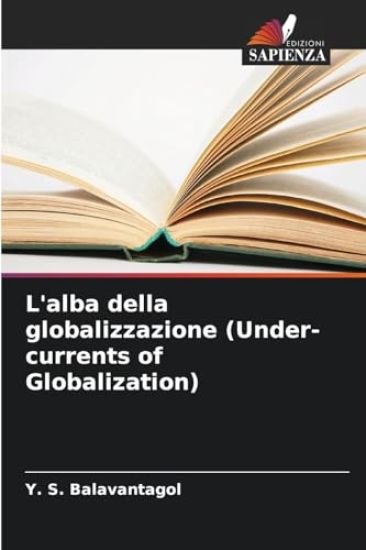 L'alba della globalizzazione (Under-currents of Globalization)