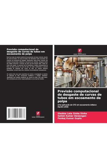 Previsão computacional do desgaste de curvas de tubos em escoamento de polpa