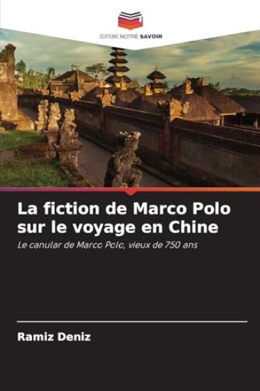 La fiction de Marco Polo sur le voyage en Chine