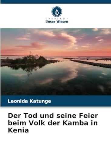 Der Tod und seine Feier beim Volk der Kamba in Kenia