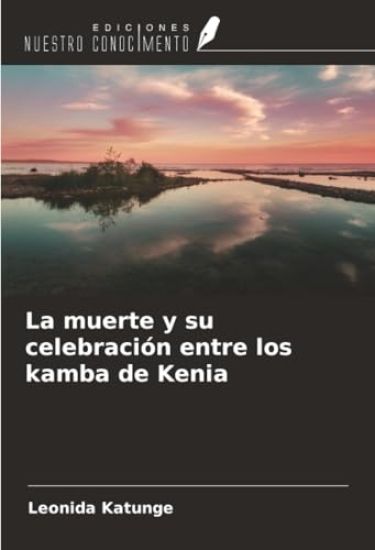 La muerte y su celebración entre los kamba de Kenia