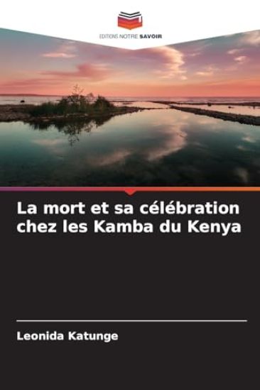 La mort et sa célébration chez les Kamba du Kenya