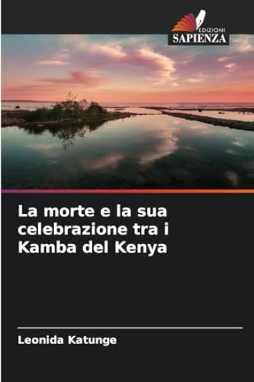 La morte e la sua celebrazione tra i Kamba del Kenya