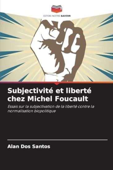 Subjectivité et liberté chez Michel Foucault