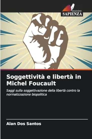 Soggettività e libertà in Michel Foucault