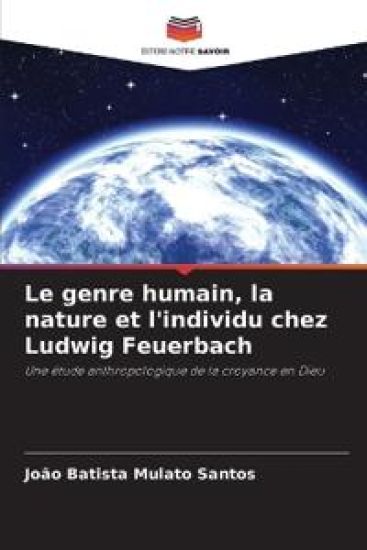 Le genre humain, la nature et l'individu chez Ludwig Feuerbach