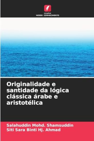 Originalidade e santidade da lógica clássica árabe e aristotélica