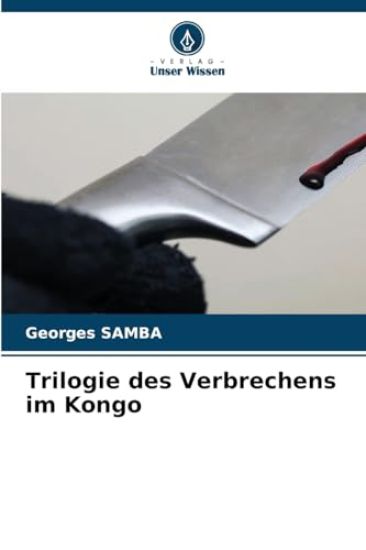 Trilogie des Verbrechens im Kongo