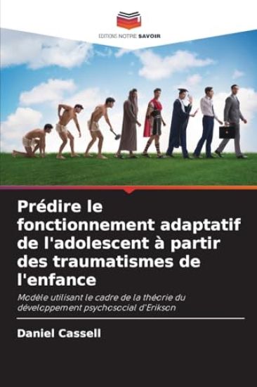 Prédire le fonctionnement adaptatif de l'adolescent à partir des traumatismes de l'enfance