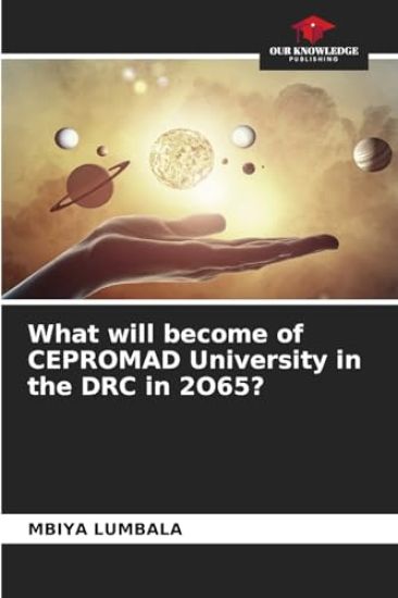 What will become of CEPROMAD University in the DRC in 2O65?