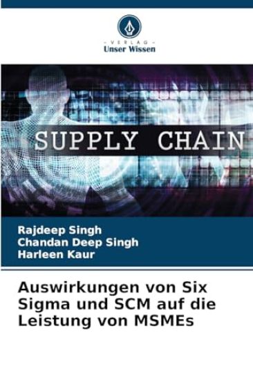Auswirkungen von Six Sigma und SCM auf die Leistung von MSMEs