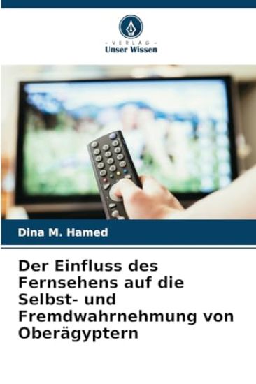 Der Einfluss des Fernsehens auf die Selbst- und Fremdwahrnehmung von Oberägyptern