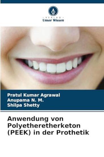 Anwendung von Polyetheretherketon (PEEK) in der Prothetik