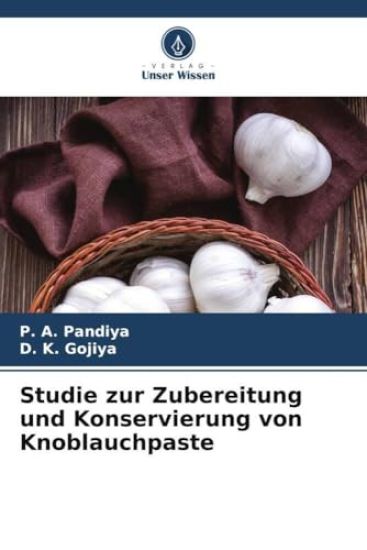 Studie zur Zubereitung und Konservierung von Knoblauchpaste