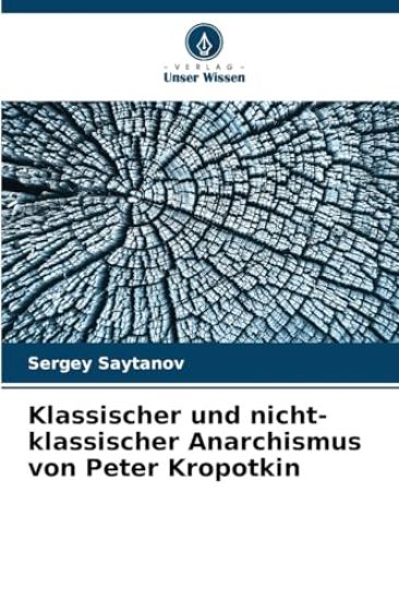 Klassischer und nicht-klassischer Anarchismus von Peter Kropotkin