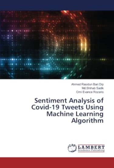 Sentiment Analysis of Covid-19 Tweets Using Machine Learning Algorithm