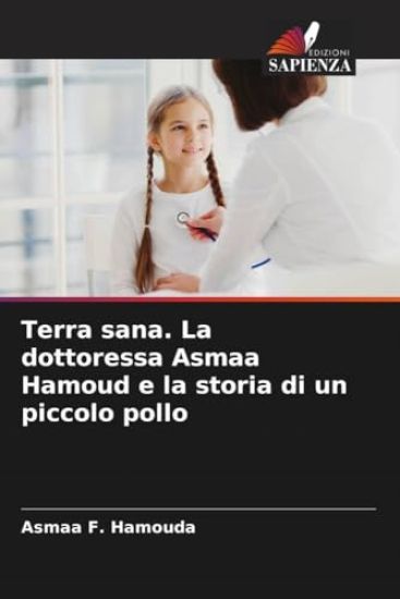 Terra sana. La dottoressa Asmaa Hamoud e la storia di un piccolo pollo
