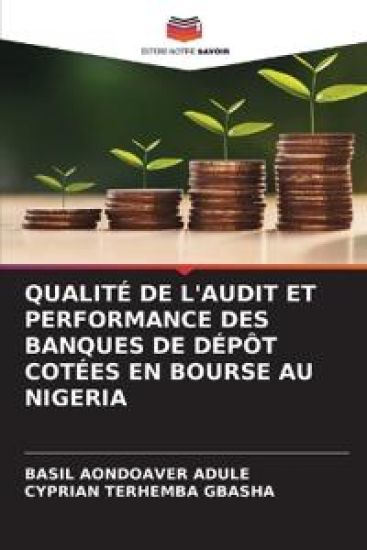 Qualité de l'Audit Et Performance Des Banques de Dépôt Cotées En Bourse Au Nigeria