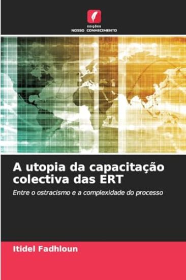 A utopia da capacitação colectiva das ERT