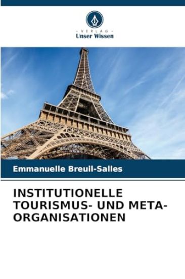 Institutionelle Tourismus- Und Meta-Organisationen