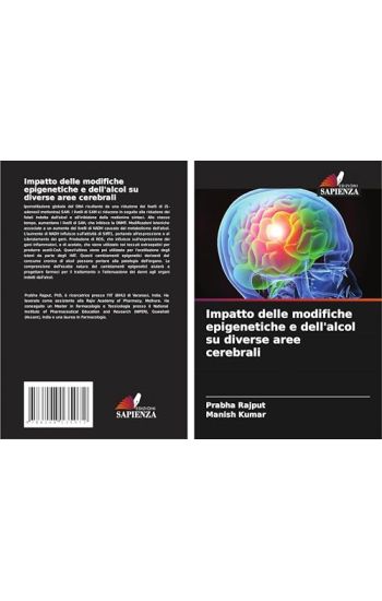 Impatto delle modifiche epigenetiche e dell'alcol su diverse aree cerebrali