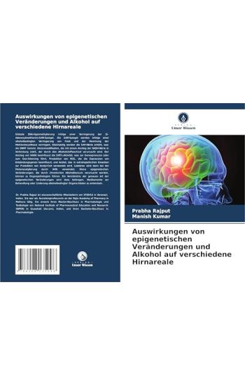 Auswirkungen von epigenetischen Veränderungen und Alkohol auf verschiedene Hirnareale
