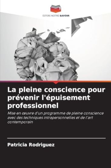 La pleine conscience pour prévenir l'épuisement professionnel