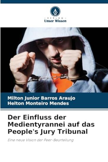 Der Einfluss der Medientyrannei auf das People's Jury Tribunal