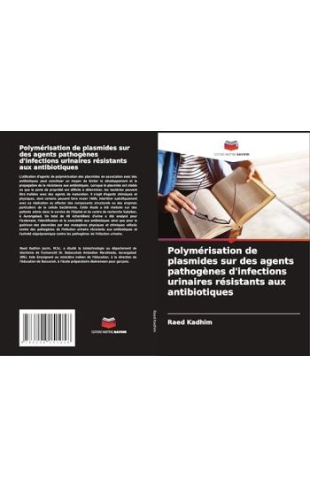 Polymérisation de plasmides sur des agents pathogènes d'infections urinaires résistants aux antibiotiques