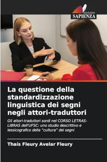 La questione della standardizzazione linguistica dei segni negli attori-traduttori