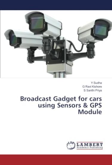 Broadcast Gadget for cars using Sensors & GPS Module