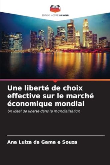Une liberté de choix effective sur le marché économique mondial