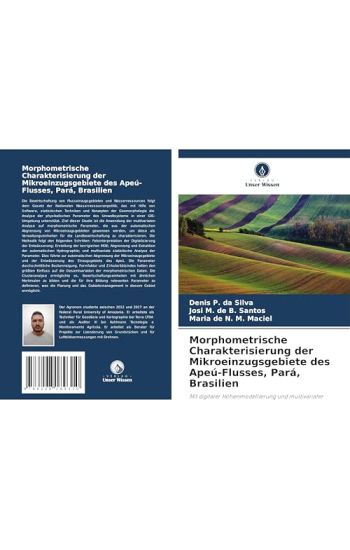 Morphometrische Charakterisierung der Mikroeinzugsgebiete des Apeú-Flusses, Pará, Brasilien