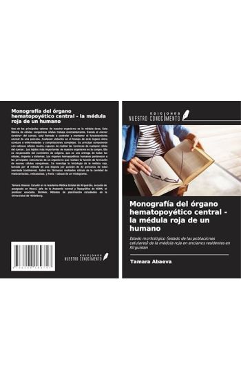 Monografía del órgano hematopoyético central - la médula roja de un humano