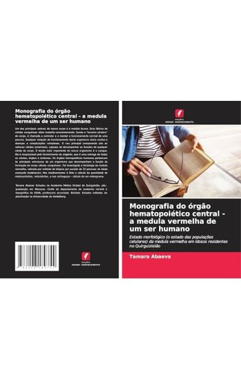 Monografia do órgão hematopoiético central - a medula vermelha de um ser humano