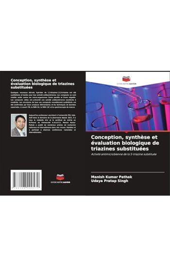 Conception, synthèse et évaluation biologique de triazines substituées