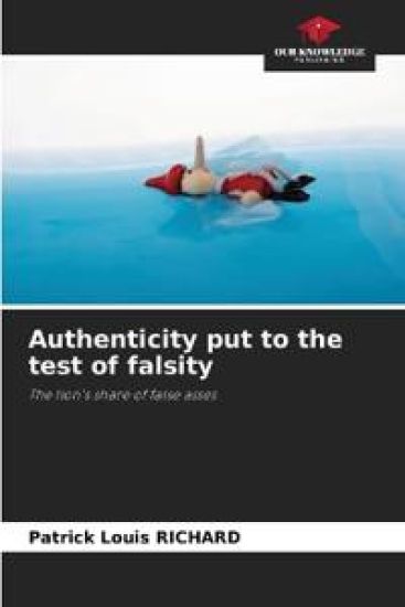 Authenticity put to the test of falsity