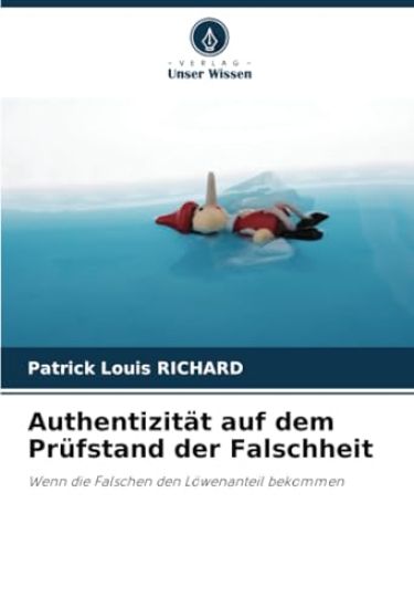 Authentizität auf dem Prüfstand der Falschheit