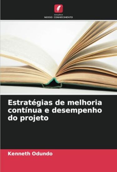 Estratégias de melhoria contínua e desempenho do projeto