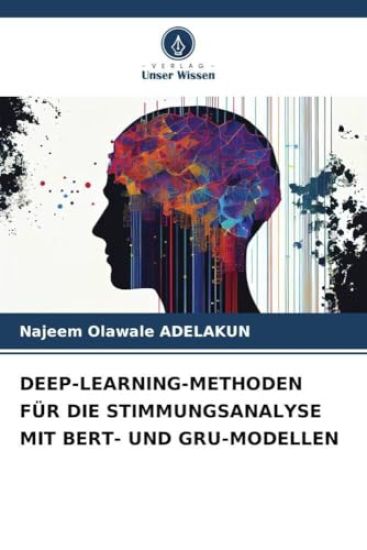 Deep-Learning-Methoden Für Die Stimmungsanalyse Mit Bert- Und Gru-Modellen